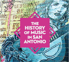 History of Music in San Antonio