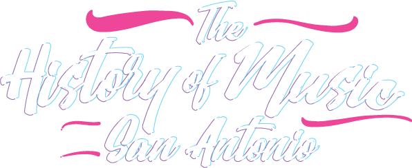 The History of Music in San Antonio