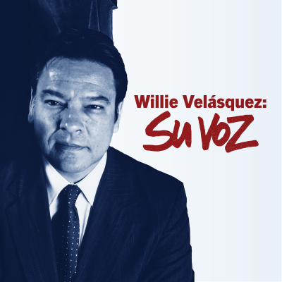 Willie Velasquez: Su Voz