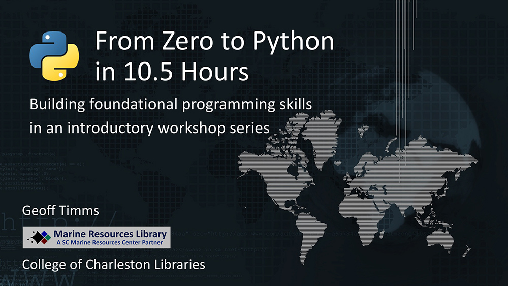 From Zero to Python in 10.5 Hours: Building Foundational Programming Skills in an Introductory Workshop Series